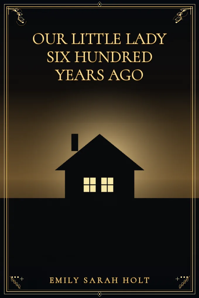 Cover of Our Little Lady Six Hundred Years Ago