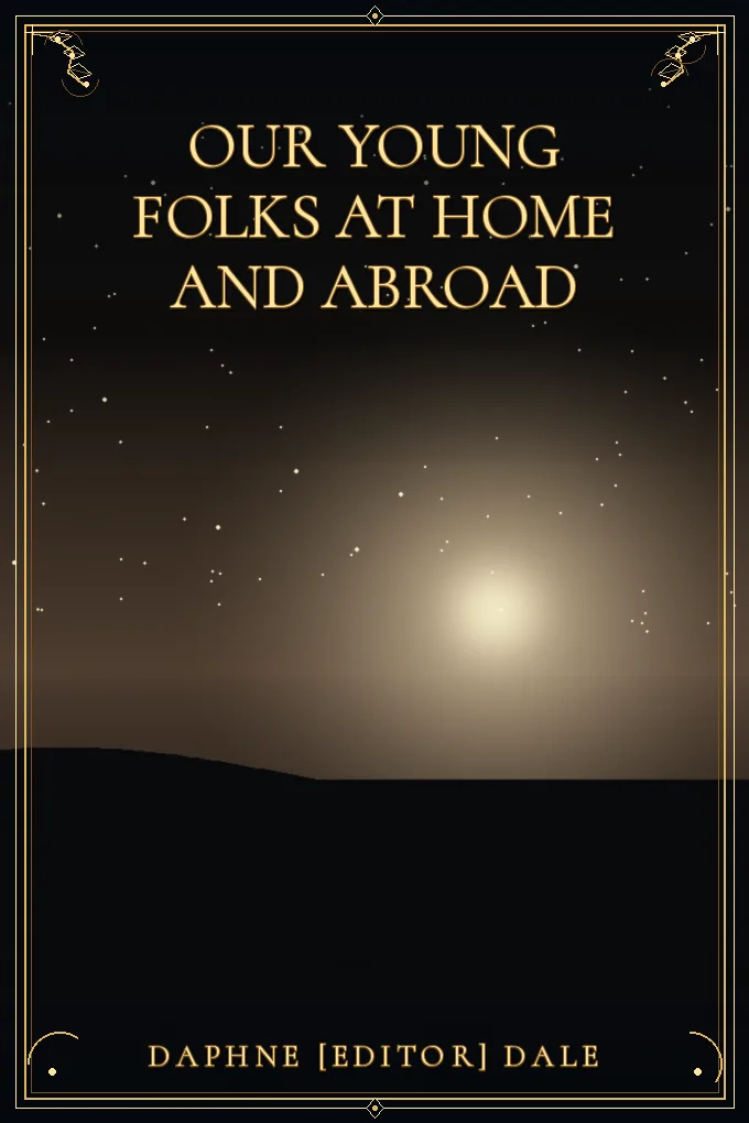 Our Young Folks at Home and Abroad