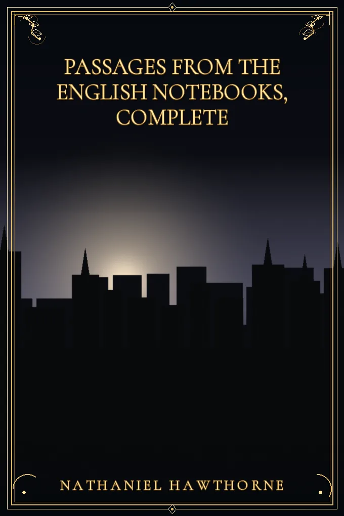Passages from the English Notebooks, Complete