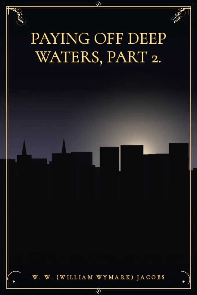 Paying Off Deep Waters, Part 2.