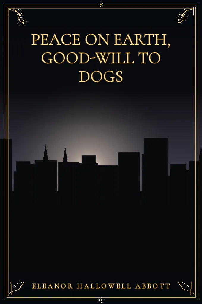 Cover of Peace on Earth, Good-will to Dogs