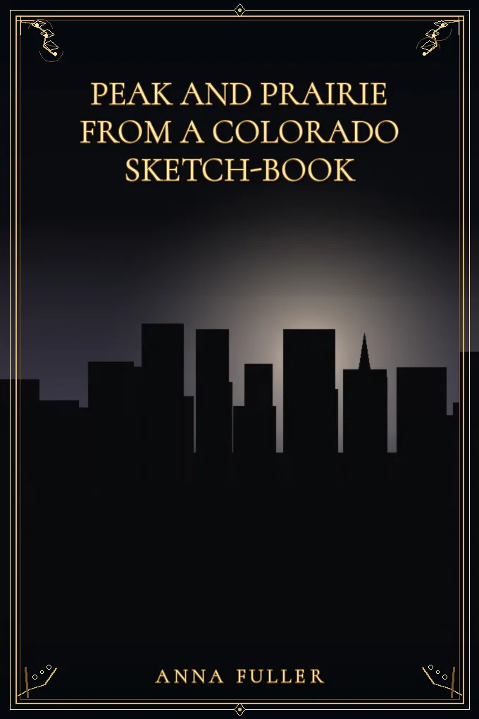 Cover of Peak and Prairie From a Colorado Sketch-book