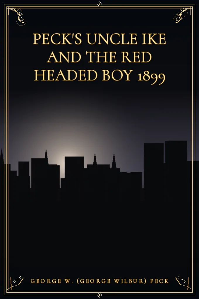 Peck's Uncle Ike and The Red Headed Boy 1899