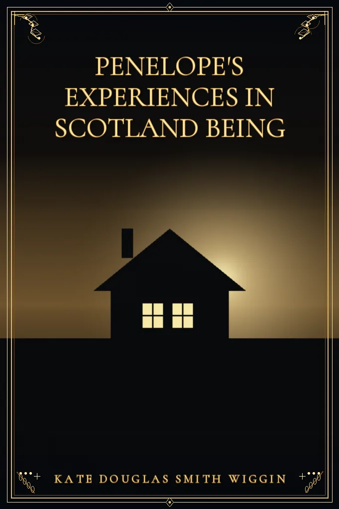 Penelope's Experiences in Scotland