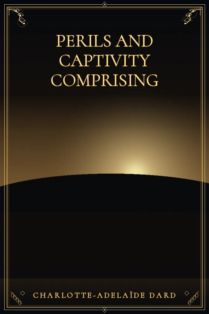 Cover of Perils and Captivity Comprising
