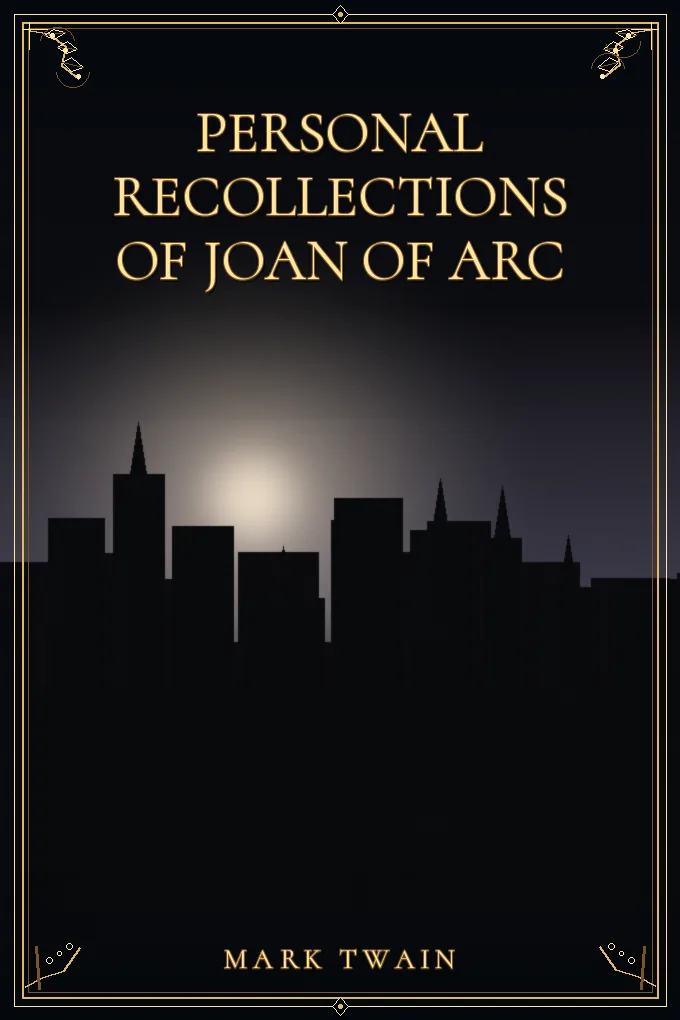 Personal Recollections of Joan of Arc — Volume 1