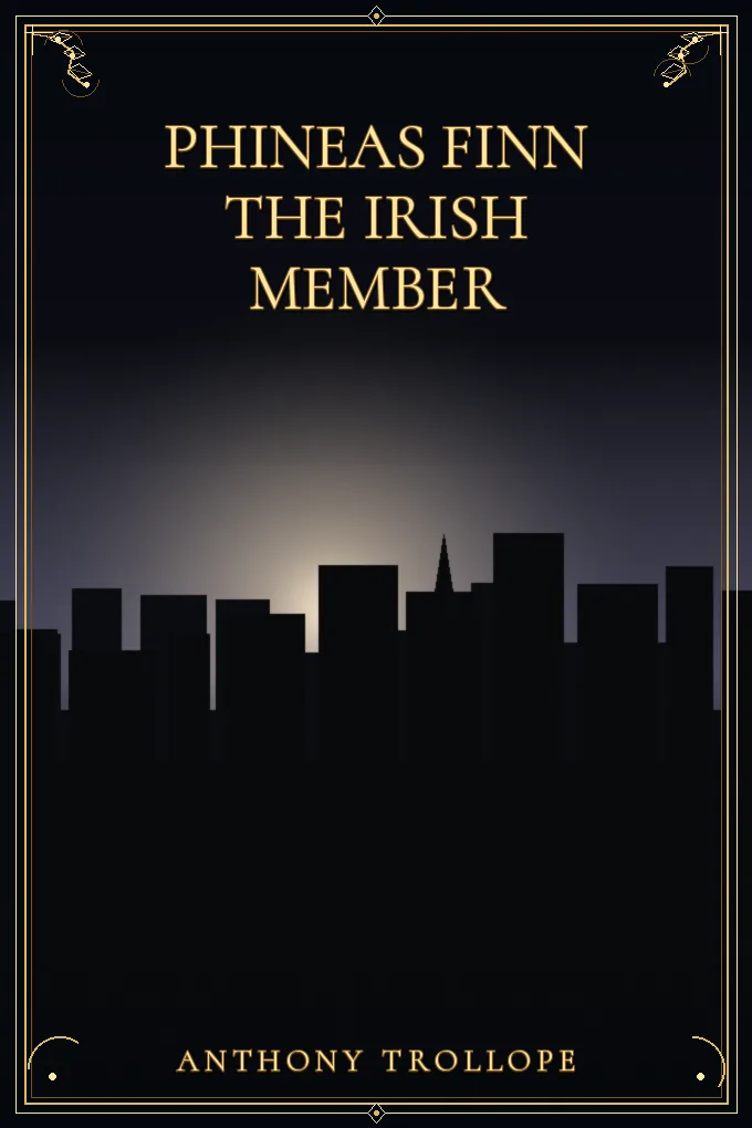 Phineas Finn The Irish Member