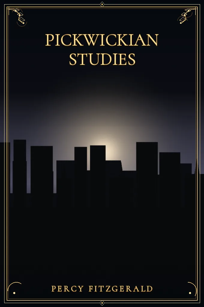 Pickwickian Studies