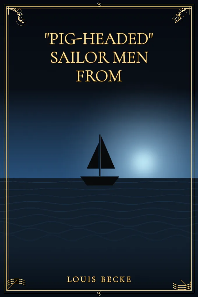 "Pig-Headed" Sailor Men From