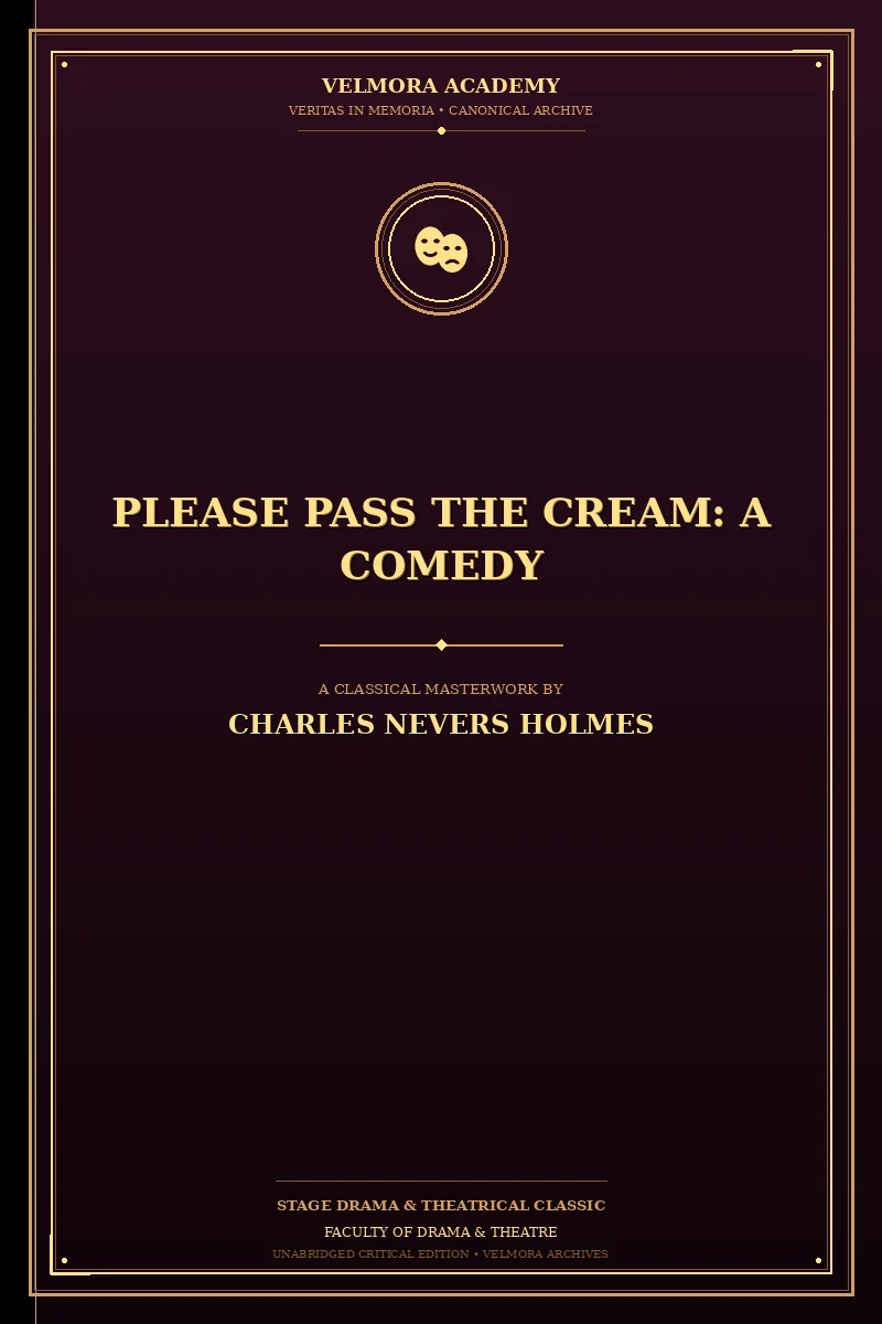 Please pass the cream: A comedy