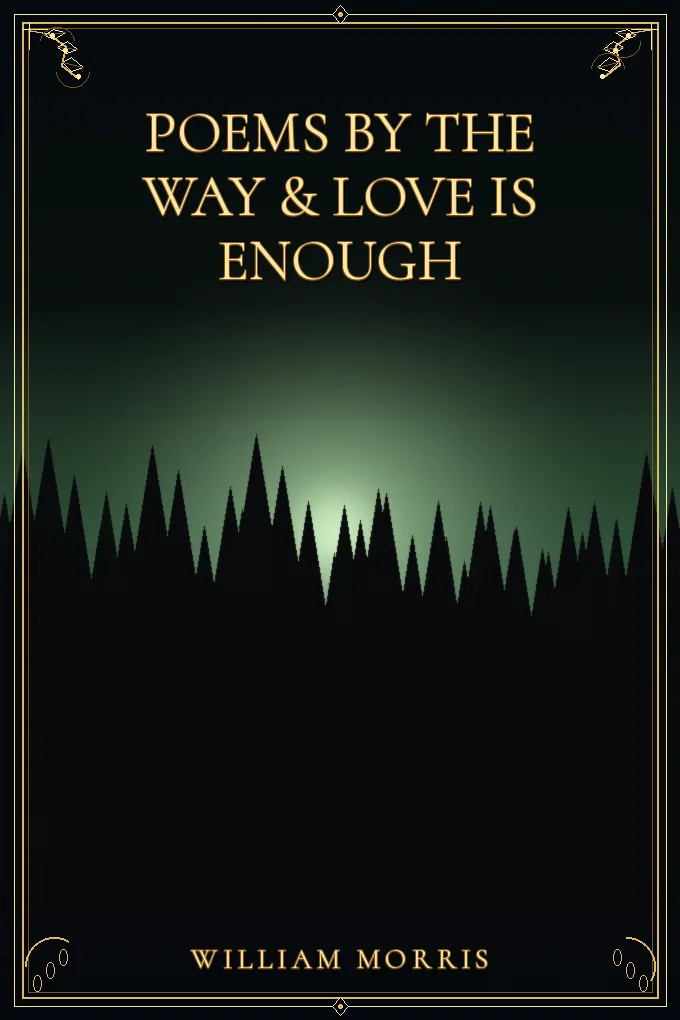 Poems By The Way & Love Is Enough