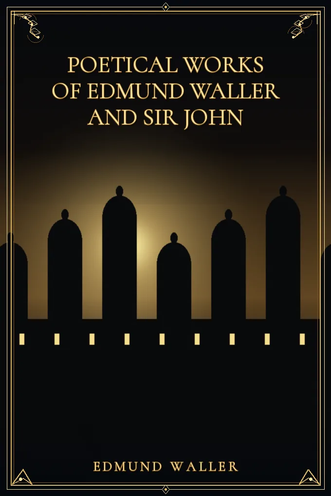 Poetical Works of Edmund Waller and Sir John