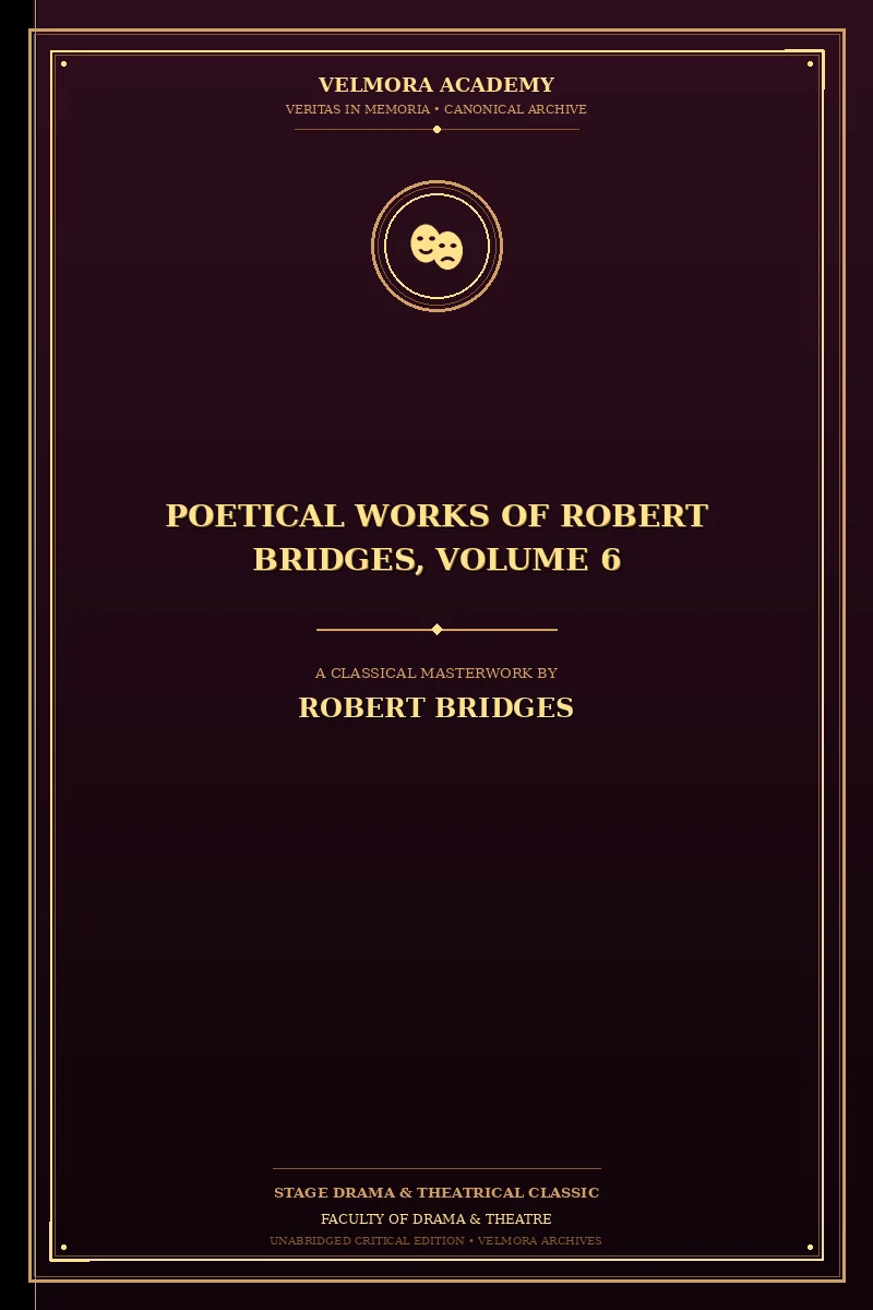 Cover of Poetical Works of Robert Bridges, Volume 6