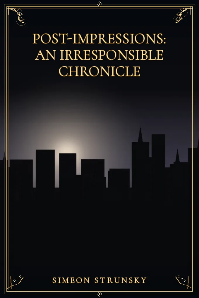 Post-Impressions: An Irresponsible Chronicle