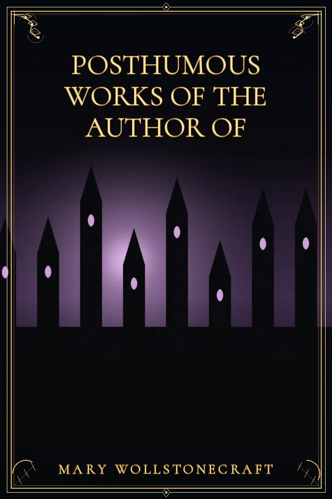 Posthumous Works of the Author of