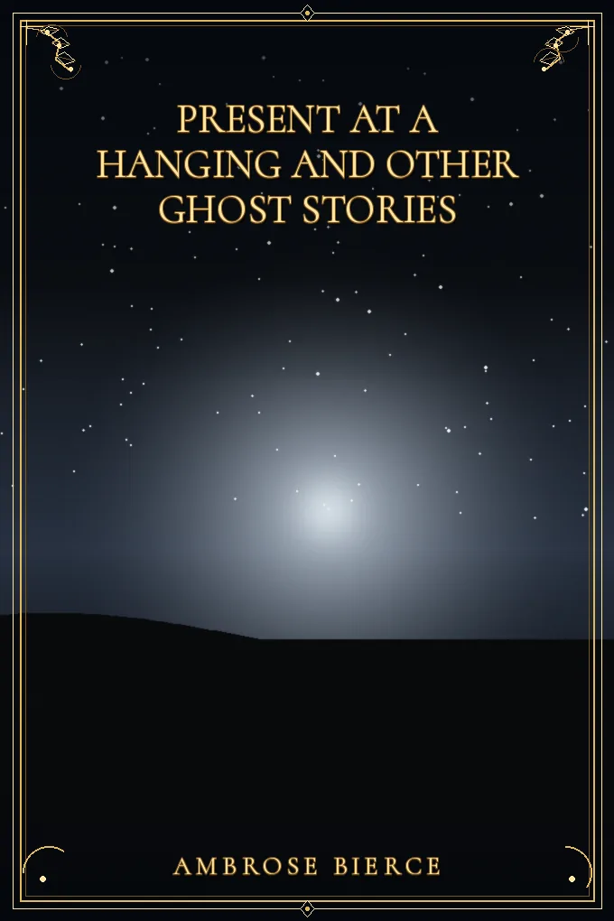 Cover of Present at a Hanging and Other Ghost Stories