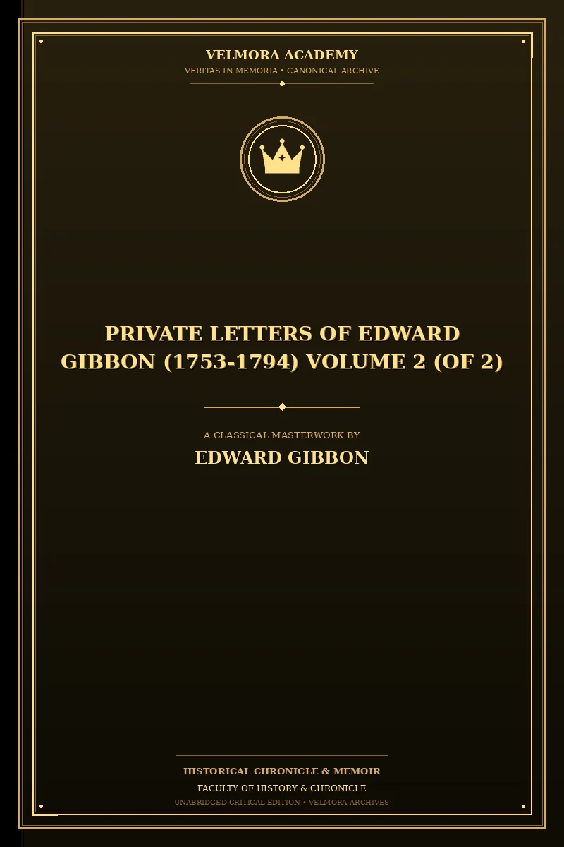 Private Letters of Edward Gibbon (1753-1794) Volume 2 (of 2)