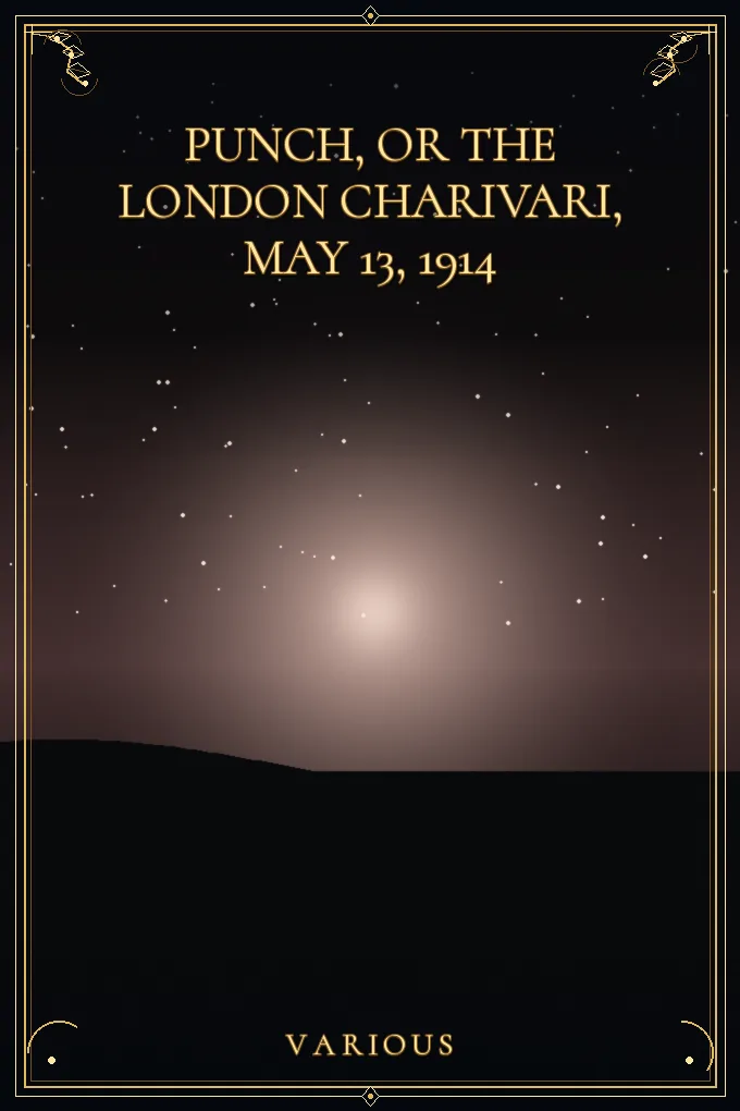 Punch, or the London Charivari, May 13, 1914