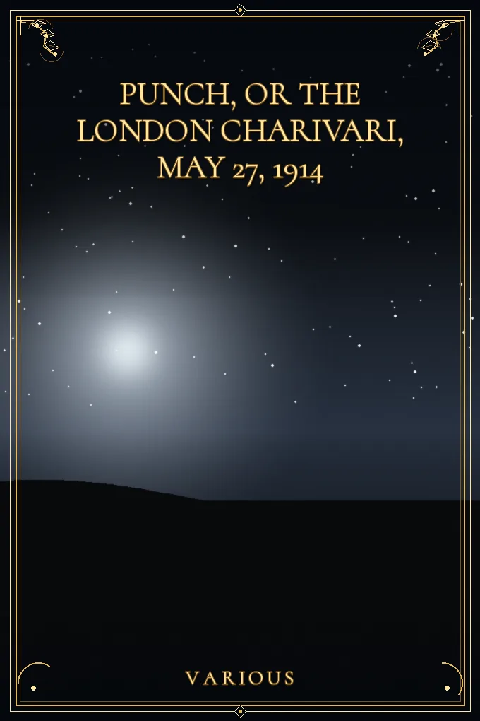 Punch, or the London Charivari, May 27, 1914