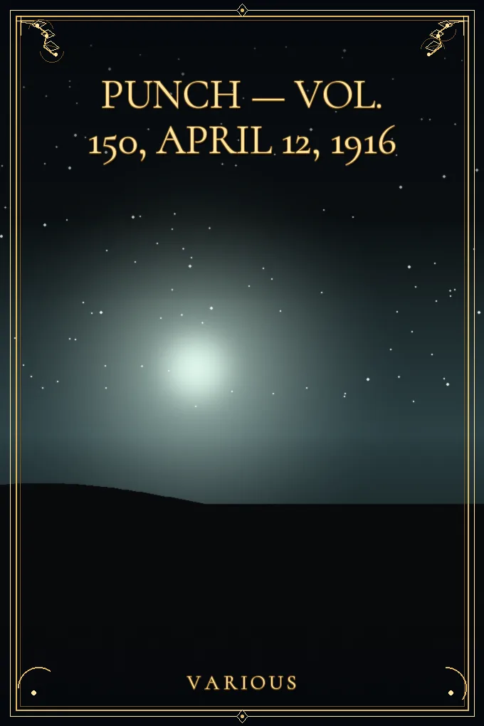 Punch — Vol. 150, April 12, 1916