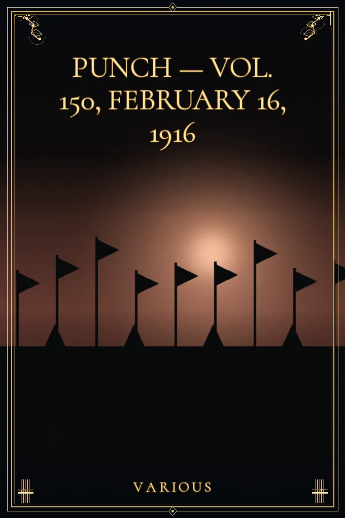 Punch — Vol. 150, February 16, 1916