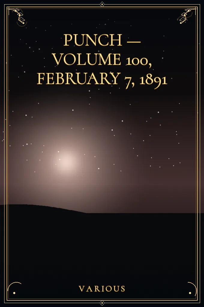 Punch — Volume 100, February 7, 1891