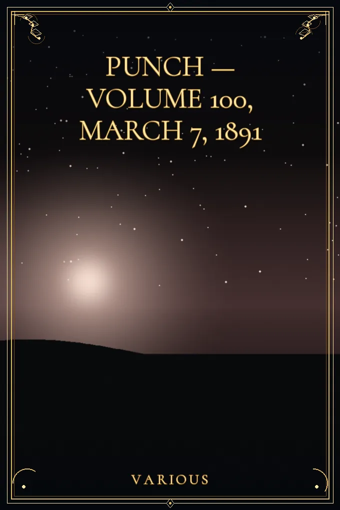 Punch — Volume 100, March 7, 1891