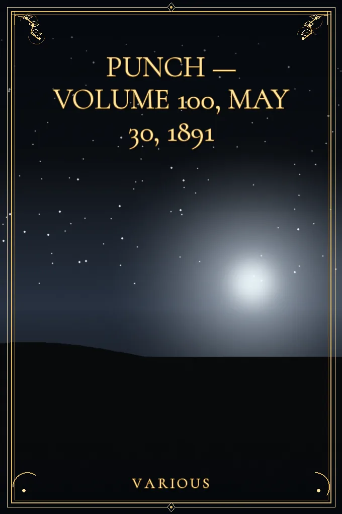 Punch — Volume 100, May 30, 1891
