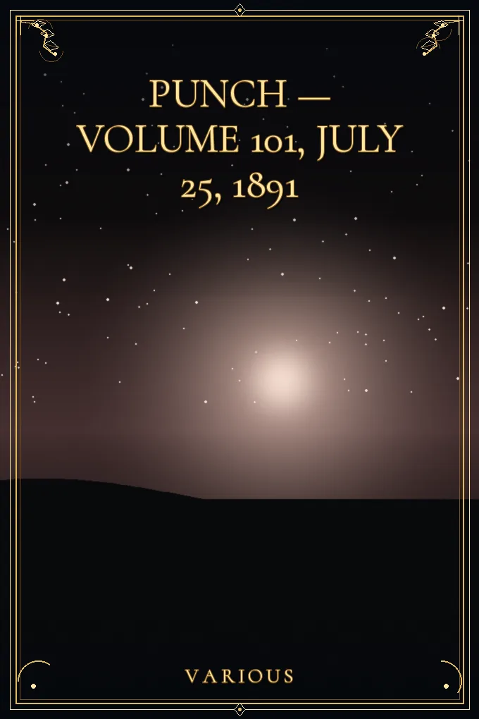 Punch — Volume 101, July 25, 1891