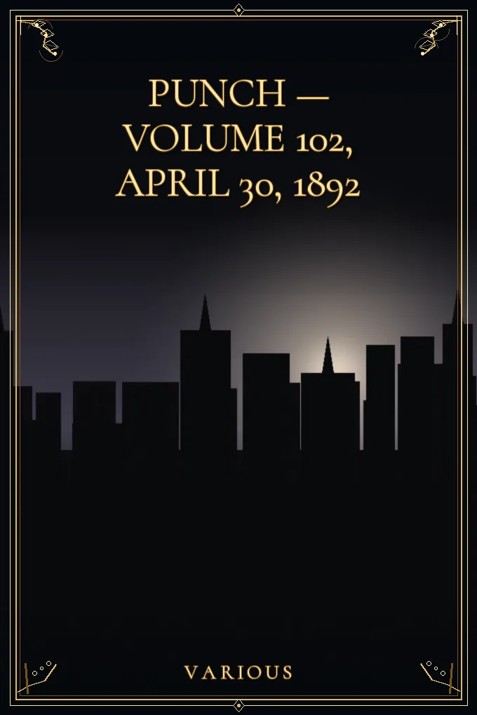 Punch — Volume 102, April 30, 1892
