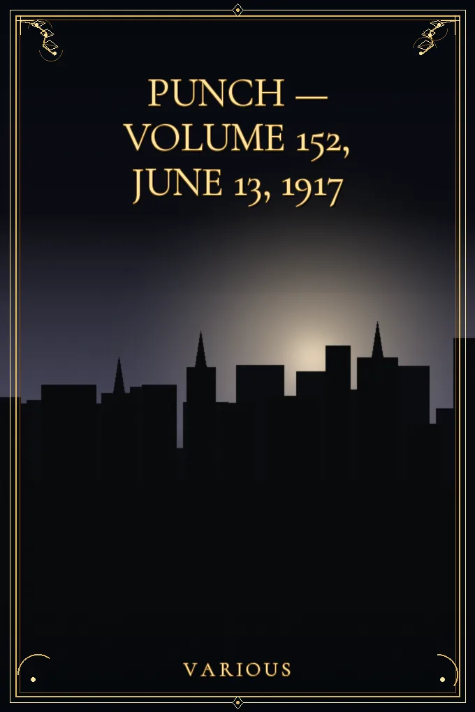 Cover of Punch — Volume 152, June 13, 1917