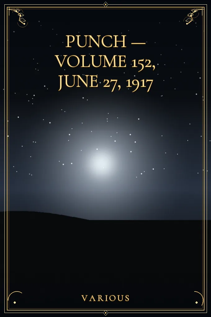 Cover of Punch — Volume 152, June 27, 1917