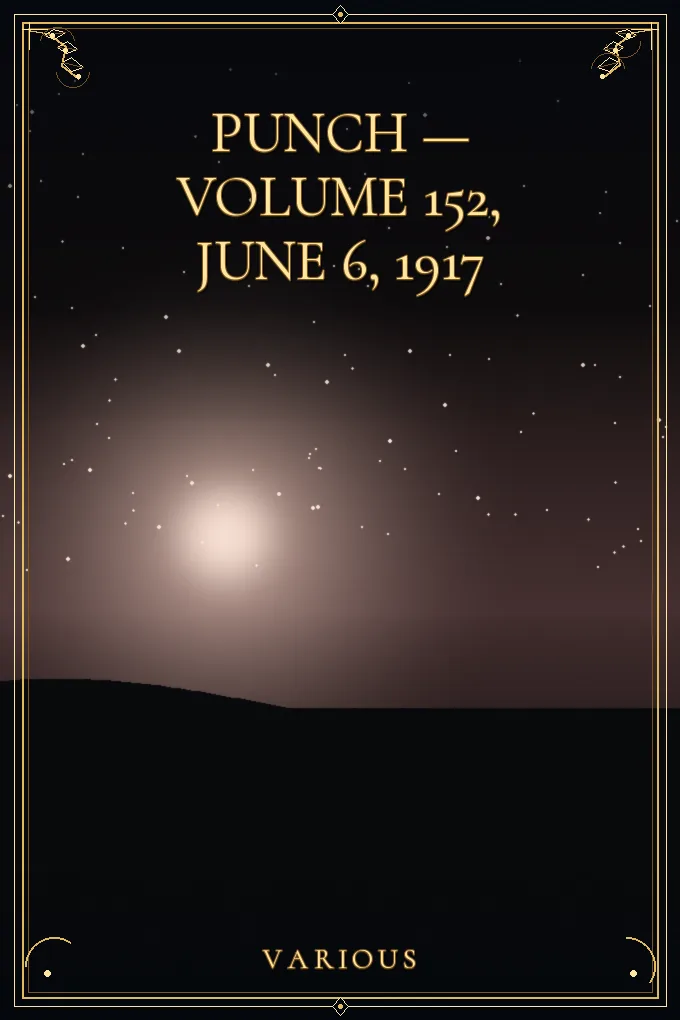 Cover of Punch — Volume 152, June 6, 1917