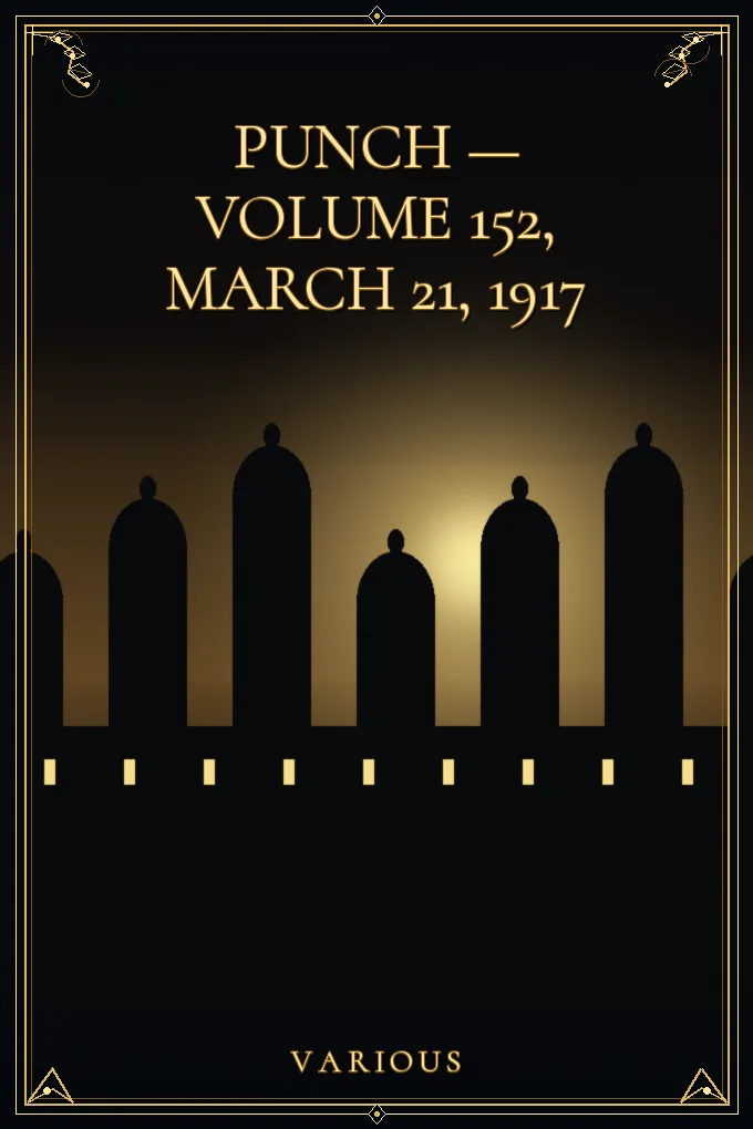 Cover of Punch — Volume 152, March 21, 1917
