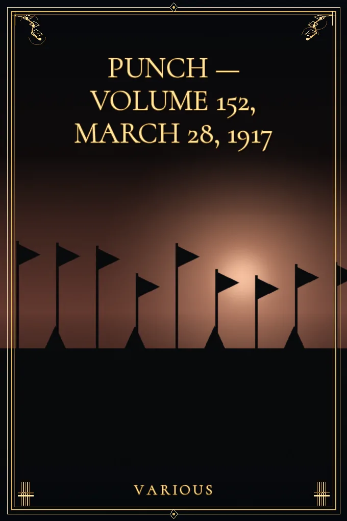 Cover of Punch — Volume 152, March 28, 1917
