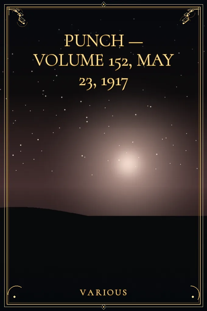 Cover of Punch — Volume 152, May 23, 1917