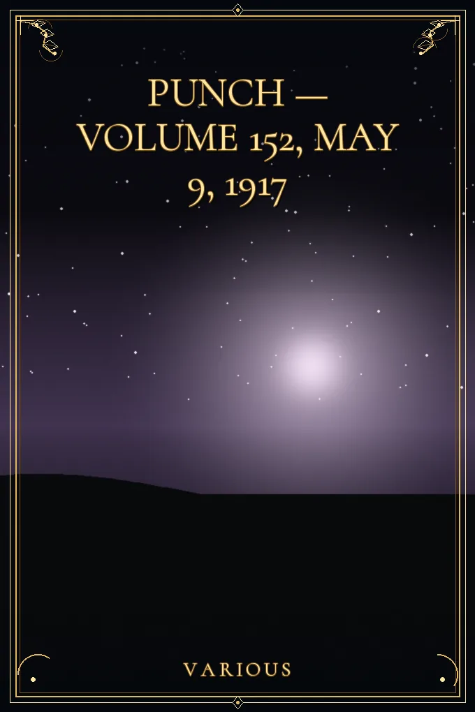 Cover of Punch — Volume 152, May 9, 1917