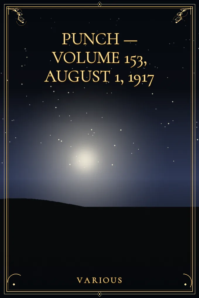 Punch — Volume 153, August 1, 1917