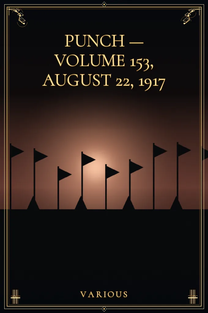 Punch — Volume 153, August 22, 1917