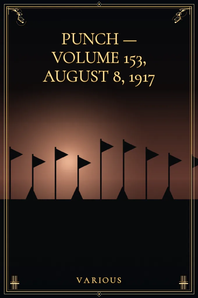 Punch — Volume 153, August 8, 1917