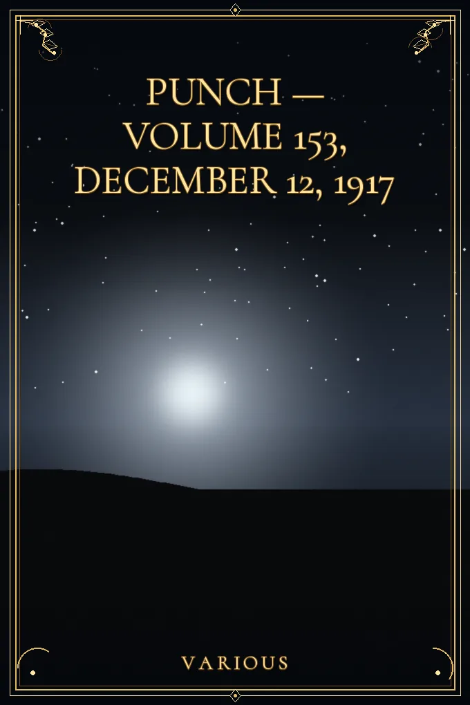 Punch — Volume 153, December 12, 1917