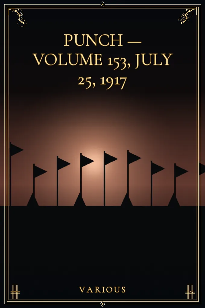 Punch — Volume 153, July 25, 1917
