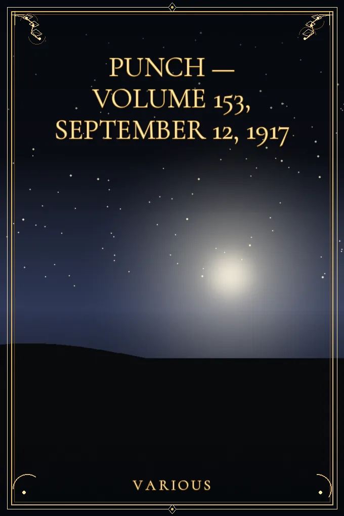 Punch — Volume 153, September 12, 1917