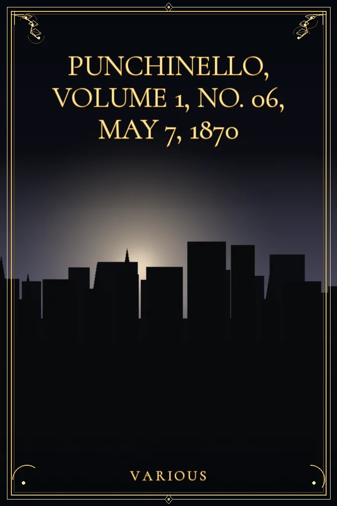 Cover of Punchinello, Volume 1, No. 06, May 7, 1870