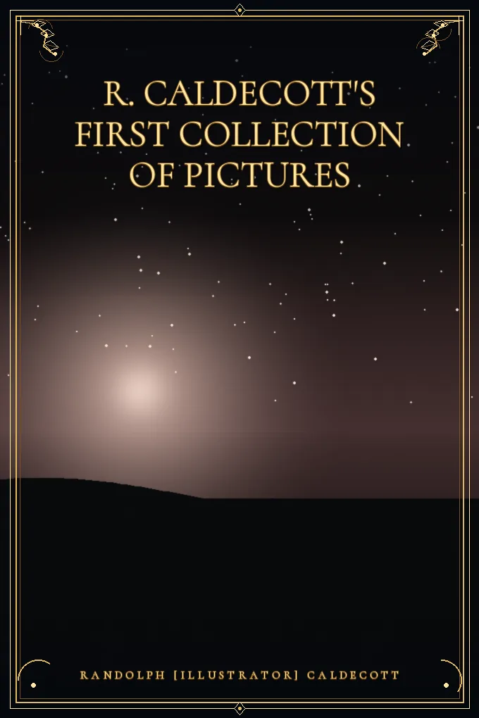 Cover of R. Caldecott's First Collection of Pictures
