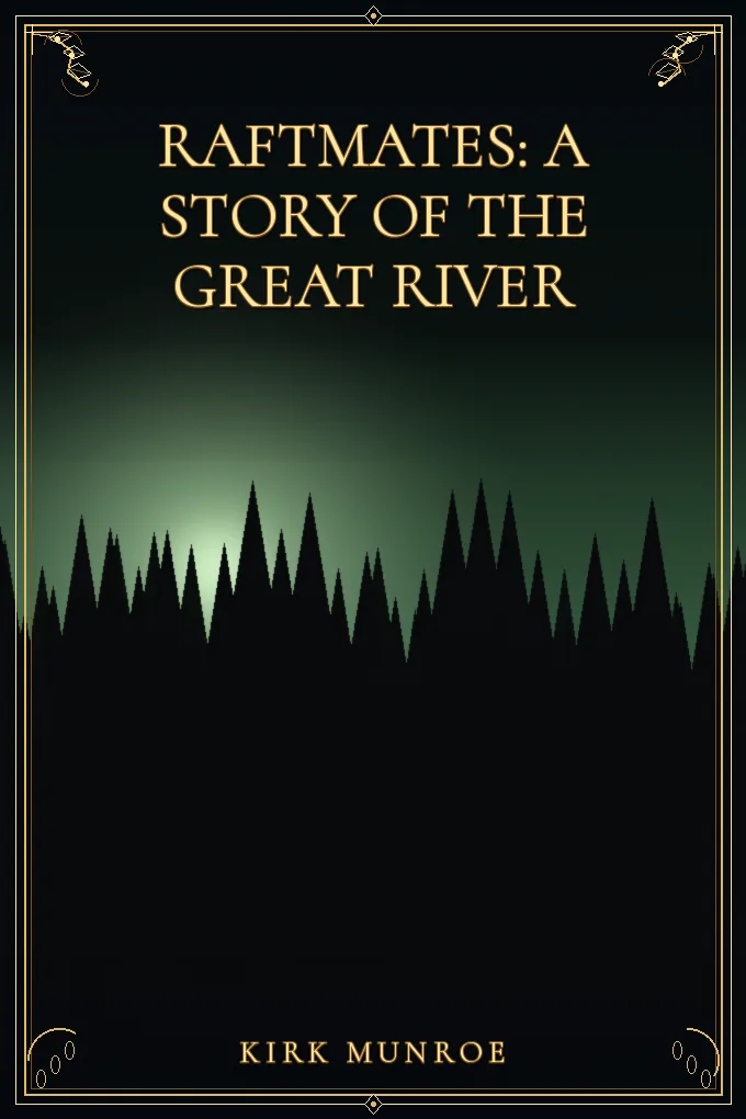 Raftmates: A Story of the Great River