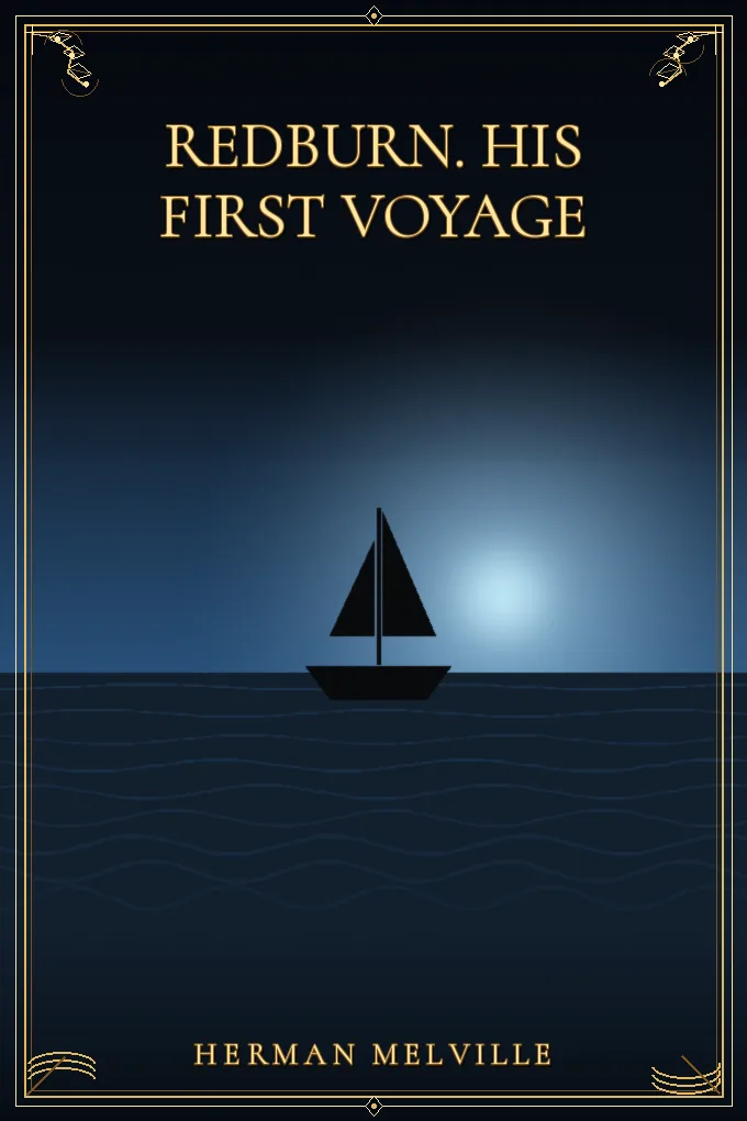 Redburn. His First Voyage