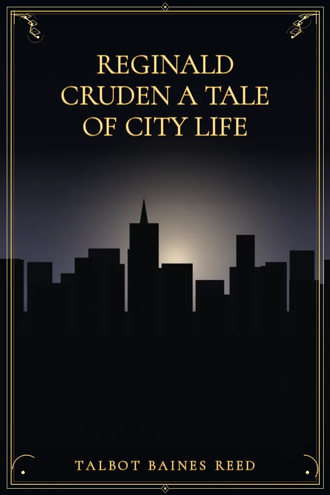 Cover of Reginald Cruden A Tale of City Life