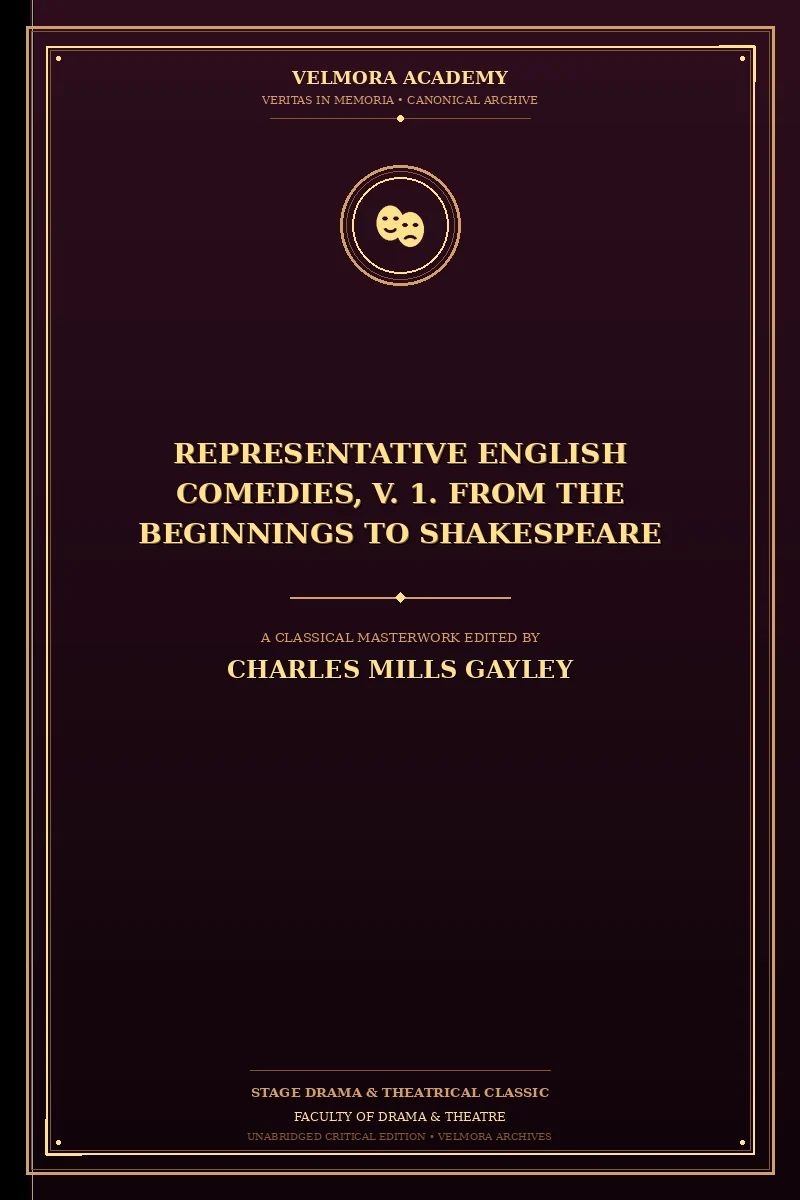 Representative English Comedies, V. 1. From the Beginnings to Shakespeare