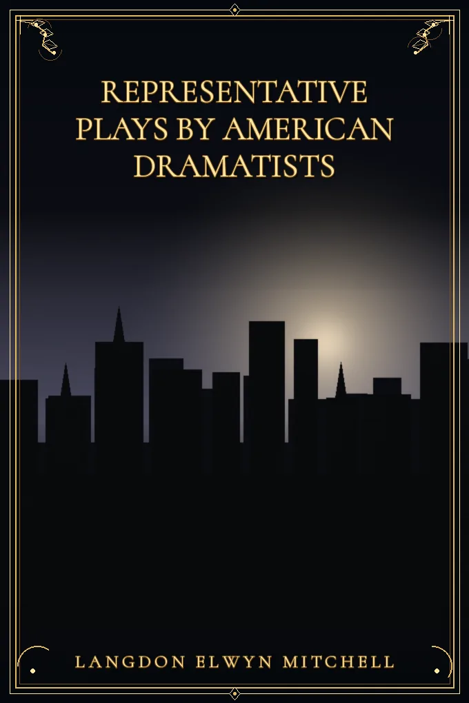Representative Plays by American Dramatists